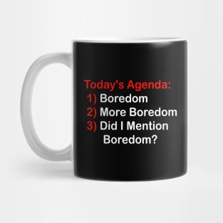 Today's Agenda: Boredom Mug